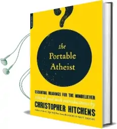 The Portable Atheist: Essential Readings for the Nonbeliever Audiobook download free by Christopher Hitchens
