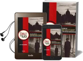 The Scarlet and the Black: The True Story of Monsignor Hugh O'Flaherty, Hero of the Vatican Underground Audiobook download free by J P Gallagher