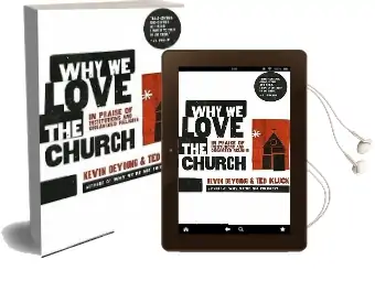 Why we Love the Church: In Praise of Institutions and Organized Religion Audiobook download free by Kevin Deyoung