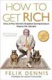 Audiobook How to get Rich: One of the World'S Greatest Entrepreneurs Shares his Secrets author Felix Dennis