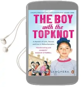 The boy With the Topknot: A Memoir of Love, Secrets and Lies in Wolverhampton Audiobook download free by Sathnam Sanghera