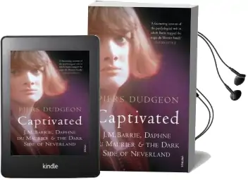 Captivated: J. m. Barrie, Daphne du Maurier and the Dark Side of Neverland Audiobook download free by Piers Dudgeon