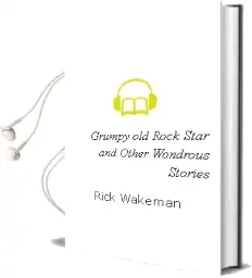 Grumpy old Rock Star: And Other Wondrous Stories Audiobook download free by Rick Wakeman