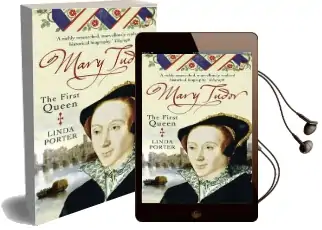 Mary Tudor: The First Queen Audiobook download free by Linda Porter