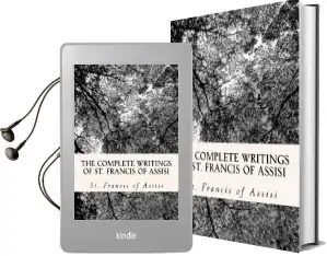 The Complete Writings of st. Francis of Assisi: With Biography Audiobook download free by St Francis Of Assisi