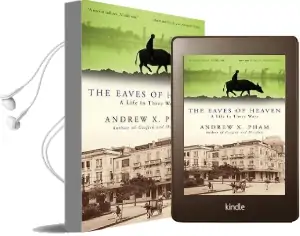 The Eaves of Heaven: A Life in Three Wars Audiobook download free by Andrew X Pham