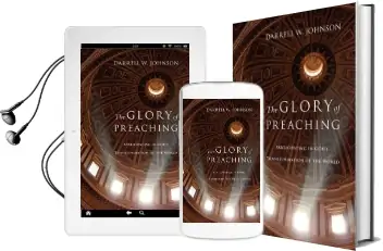 The Glory of Preaching: Participating in God'S Transformation of the World Audiobook download free by Darrell W. Johnson