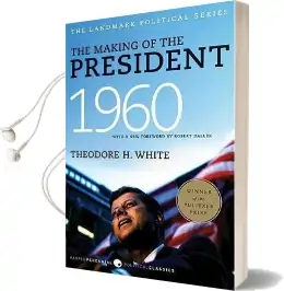 The Making of the President 1960 Audiobook download free by Theodore H. White