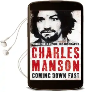 Charles Manson: Coming Down Fast Audiobook download free by Simon Wells