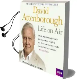 David Attenborough Life on Air: Memoirs of a Broadcaster Audiobook download free by Sir David Attenborough