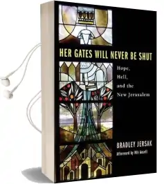 Her Gates Will Never be Shut: Hell, Hope, and the new Jerusalem Audiobook download free by Bradley Jersak