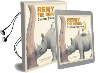 Remy the Rhino Learns Patience Audiobook download free by Andy Mcguire