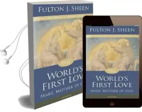 The World'S First Love: Mary, Mother of god Audiobook download free by Fulton J. Sheen