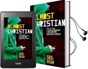 Almost Christian: What the Faith of our Teenagers is Telling the American Church Audiobook download free by Kenda Creasy Dean