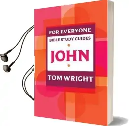 For Everyone Bible Study Guides: John Audiobook download free by Tom Wright