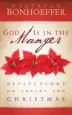Audiobook God is in the Manger: Reflections on Advent and Christmas author Dietrich Bonhoeffer