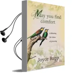 May you Find Comfort: A Blessing for Times of Grieving Audiobook download free by Joyce Rupp