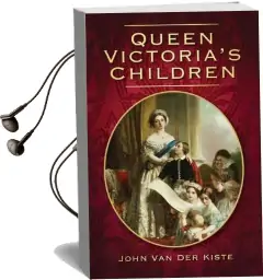Queen Victoria'S Children Audiobook download free by John Van Der Kiste