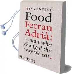 Reinventing Food; Ferran Adria: The man who Changed the way we eat Audiobook download free by Colman Andrews