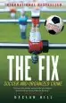 Audiobook The fix: Soccer and Organized Crime author Declan Hill