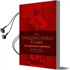 The Unquenchable Flame: Discovering the Heart of the Reformation Audiobook download free by Michael Reeves