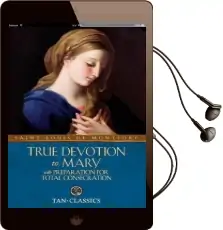 True Devotion to Mary: With Preparation for Total Consecration Audiobook download free by St Louis Marie De Montfort