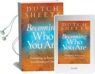 Becoming who you are: Embracing the Power of Your Identity in Christ Audiobook download free by Dutch Sheets