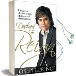 Destined to Reign: The Secret to Effortless Success, Wholeness and Victorious Living Audiobook download free by Joseph Prince