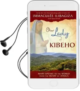 Our Lady of Kibeho: Mary Speaks to the World From the Heart of Africa Audiobook download free by Immaculee Ilibagiza
