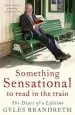 Audiobook Something Sensational to Read in the Train: The Diary of a Lifetime author Gyles Brandreth