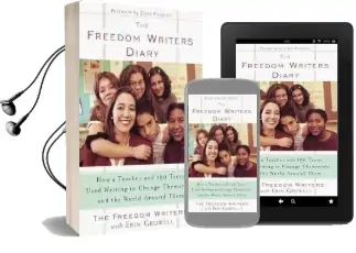 The Freedom Writers Diary: How a Teacher and 150 Teens Used Writing to Change Themselves and the World Around Them Audiobook download free by Freedom Writers