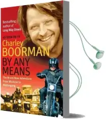 By any Means: His Brand new Adventure From Wicklow to Wollongong Audiobook download free by Charley Boorman