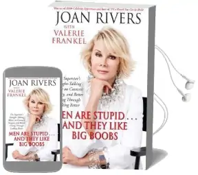 Men are Stupid . . . and They Like big Boobs: A Woman'S Guide to Beauty Through Plastic Surgery Audiobook download free by Joan Rivers