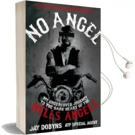 No Angel: My Undercover Journey to the Dark Heart of the Hells Angels Audiobook download free by Jay Dobyns