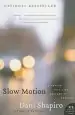 Audiobook Slow Motion: A Memoir of a Life Rescued by Tragedy author Dani Shapiro
