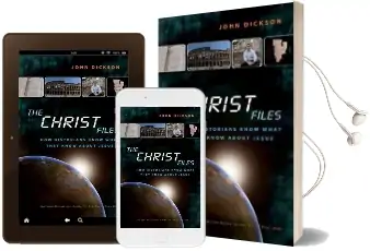 The Christ Files: How Historians Know What They Know About Jesus Audiobook download free by John Dickson