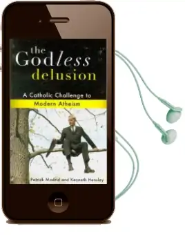 The Godless Delusion: A Catholic Challenge to Modern Atheism Audiobook download free by Patrick Madrid