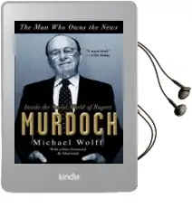 The man who Owns the News: Inside the Secret World of Rupert Murdoch Audiobook download free by Michael Wolff