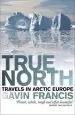 Audiobook True North: Travels in Arctic Europe author Francis Gavin