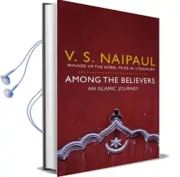 Among the Believers: An Islamic Journey Audiobook download free by V. S. Naipaul