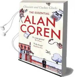 Chocolate and Cuckoo Clocks: The Essential Alan Coren Audiobook download free by Alan Coren