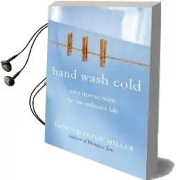 Hand Wash Cold: Care Instructions for an Ordinary Life Audiobook download free by Karen Maizen Miller