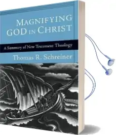 Magnifying god in Christ: A Summary of new Testament Theology Audiobook download free by Thomas R. Schreiner
