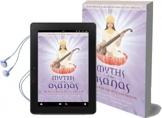 Myths of the Asanas: The Stories at the Heart of the Yoga Tradition Audiobook download free by Alanna Kaivalya