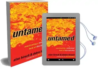 Untamed: Reactivating a Missional Form of Discipleship Audiobook download free by Alan Hirsch