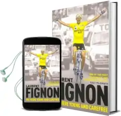 We Were Young and Carefree: The Autobiography of Laurent Fignon Audiobook download free by Laurent Fignon