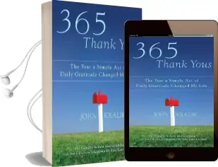 365 Thank Yous: The Year a Simple act of Daily Gratitude Changed my Life Audiobook download free by John Kralik