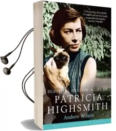 Beautiful Shadow: A Life of Patricia Highsmith Audiobook download free by Andrew Wilson