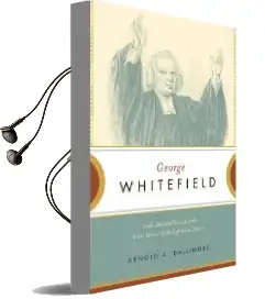 George Whitefield: God'S Anointed Servant in the Great Revival of the Eighteenth Century Audiobook download free by Arnold A. Dallimore