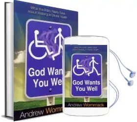 God Wants you Well: What the Bible Really Says About Walking in Divine Health Audiobook download free by Andrew Wommack